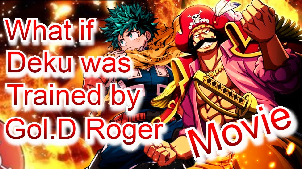 What if Deku was Trained by Gol D Roger | Movie |