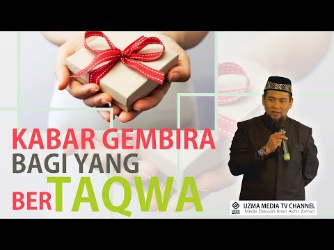 KABAR GEMBIRA BAGI YANG BERTAQWA #2 ~ ALJAMIL ~ UST. ZULKIFLI MUHAMMAD ALI, LC., MA.