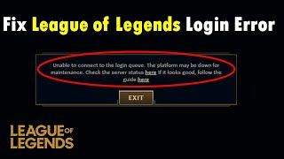How to Fix Unable to Connect to the Login Queue Error in League of Legends