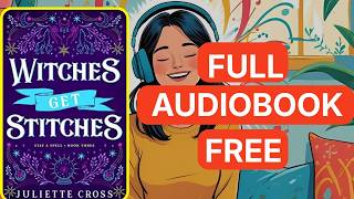 Witches Get Stitches by Juliette Cross |[ Full Audiobook Free ]
