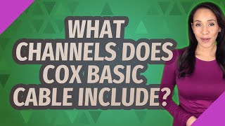 What channels does Cox basic cable include?