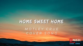 Home Sweet Home Cover Song - Motley Crue original.  I sing 100% on this song.