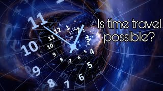 Time Travel | क्या Time Travel संभव  है? क्या हम समय में आगे पीछे जा सकते हैं?