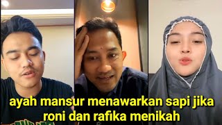 Giliran roni cerita awal mula pertemuanya sama rafika ke ayah mansur.