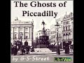 The Ghosts of Piccadilly by G. S. STREET read by Peter Yearsley | Full Audio Book