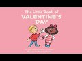 The Little Book Of Valentine&#39;s Day by Zack Bush &amp; Laurie Friedman | Valentine&#39;s Read Aloud for Kids