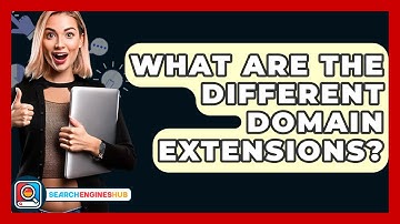 What Are The Different Domain Extensions? - SearchEnginesHub.com