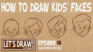 Let's Draw! Episode 16: How to Draw Baby & Kid Faces