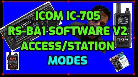 ICOM IC705 - RSBa1 V2 software- Access Mode - Station Mode - what