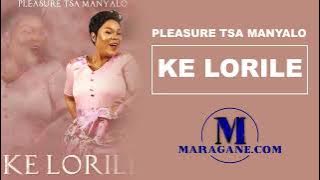 Pleasure Tsa Manyalo - Ke Lorile - { Audio}