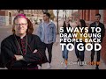 5 Ways to Draw Young People Back to God