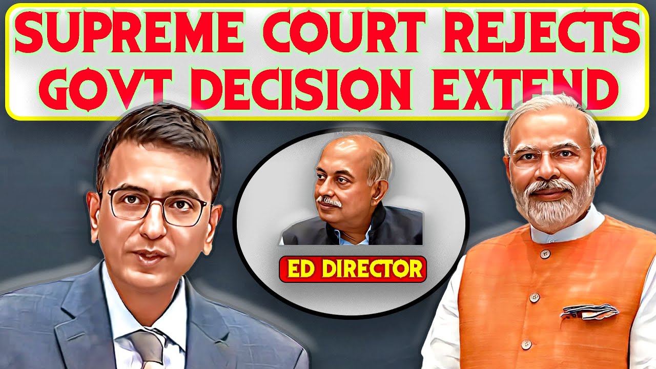 Supreme Court Shocker: Govt ED Director's Term Ruled Illegal! 🔥🚫