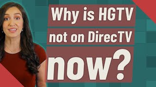 Why is HGTV not on DirecTV now