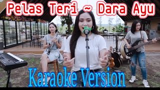 Pelas Teri ~ Dara Ayu (Karaoke Version)