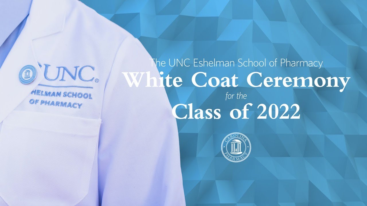 UNC Eshelman School of Pharmacy White Coat Ceremony, Class of 2022