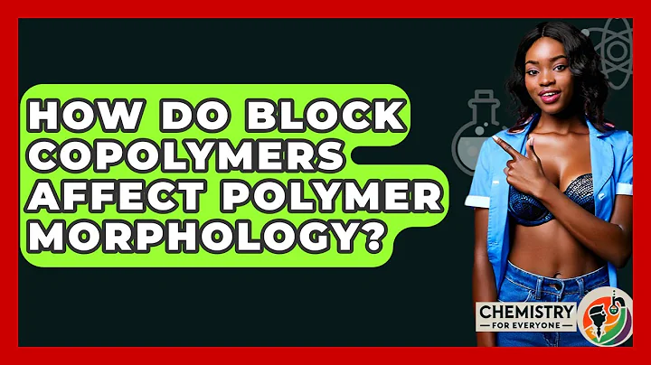 How Do Block Copolymers Affect Polymer Morphology? - Chemistry For Everyone