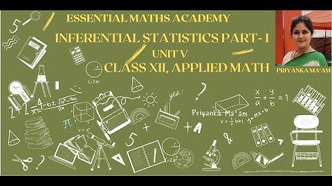 INFERENTIAL STATISTICS PART- I, CLASS XII, APPLIED MATHEMATICS