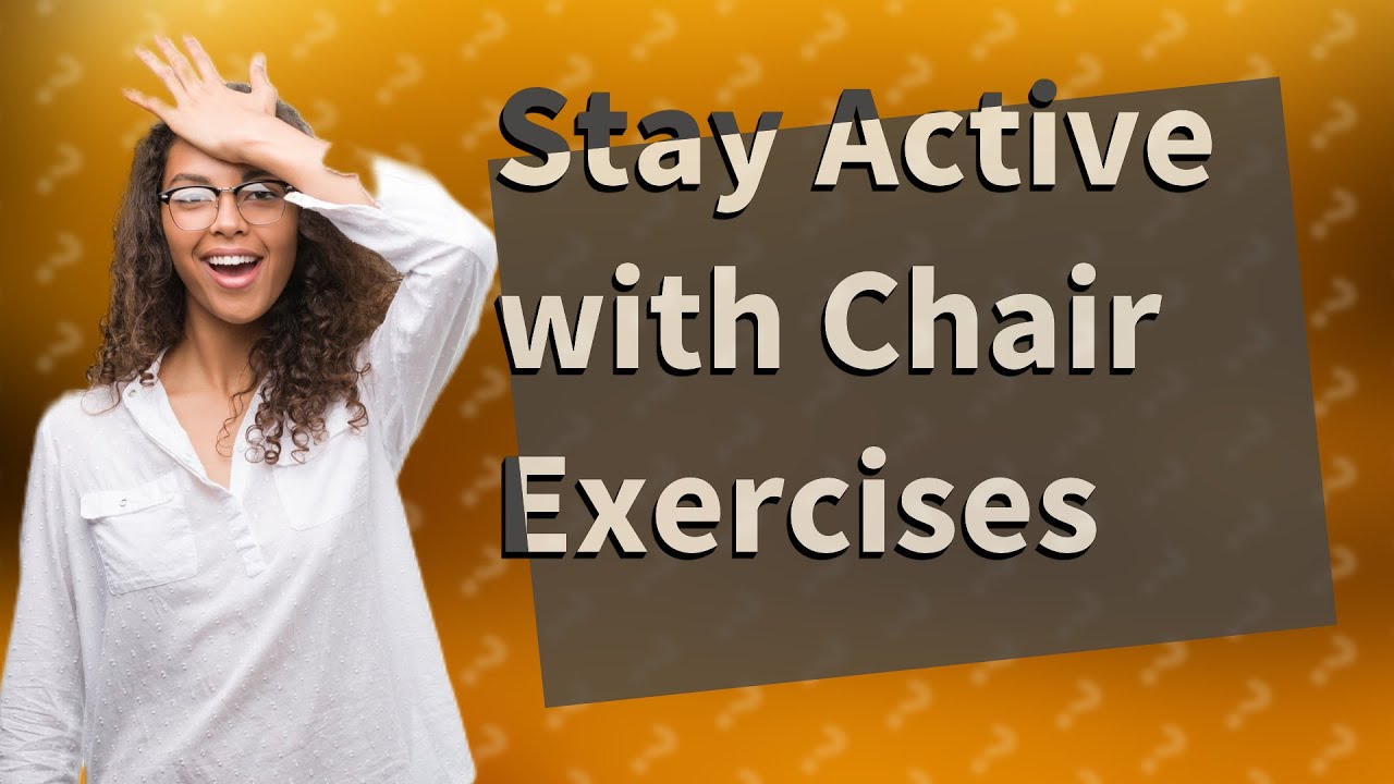How Can I Perform Gentle Chair Exercises for Limited Mobility? YouTube