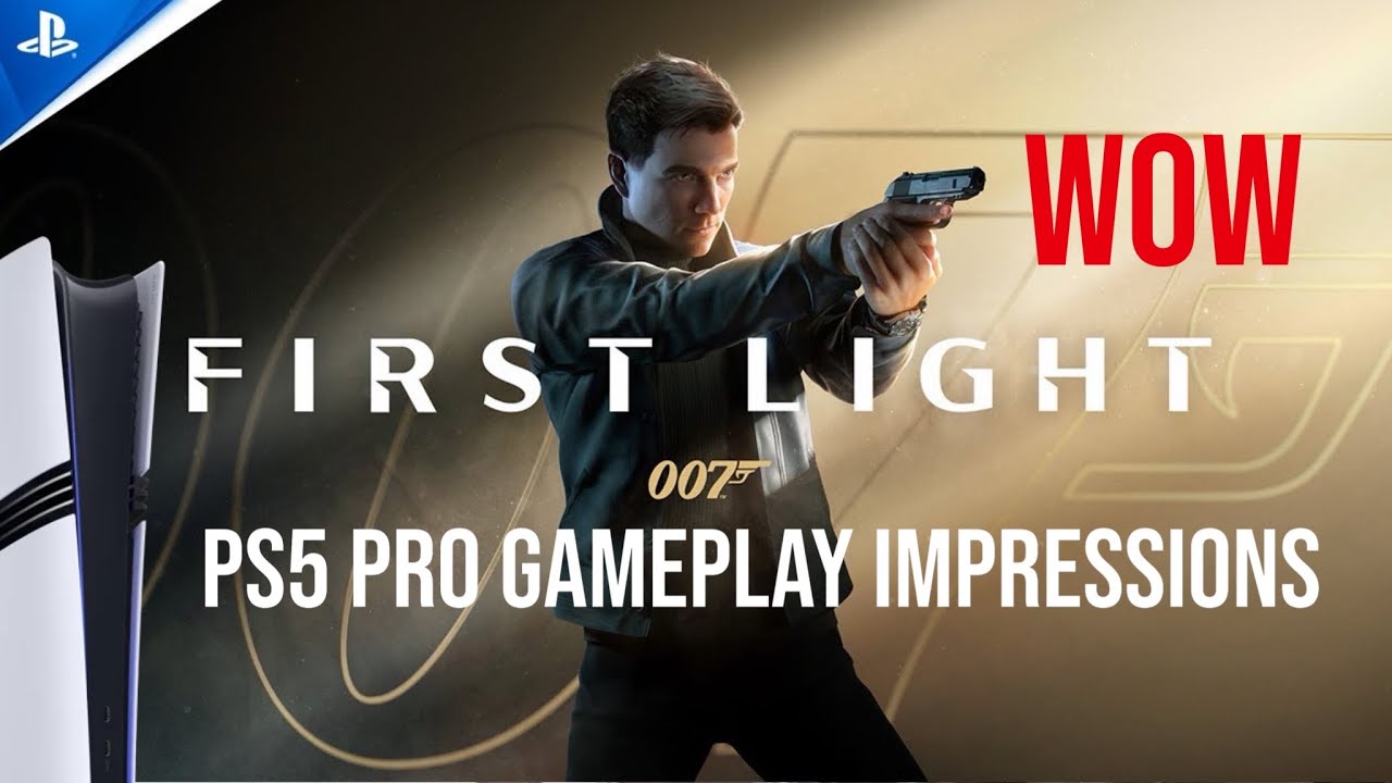 007 First Light PS5 Pro Gameplay Live Impressions (WOW)