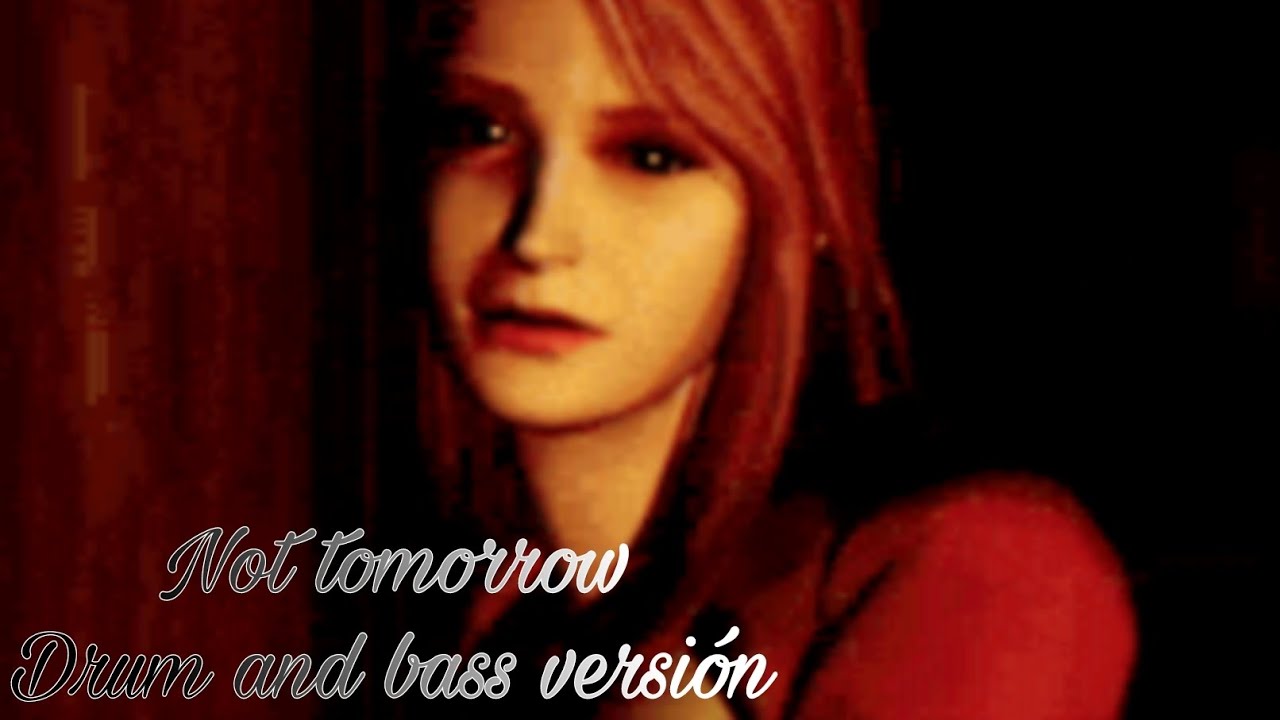 Silent hill Not Tomorrow drum and bass versión - YouTube
