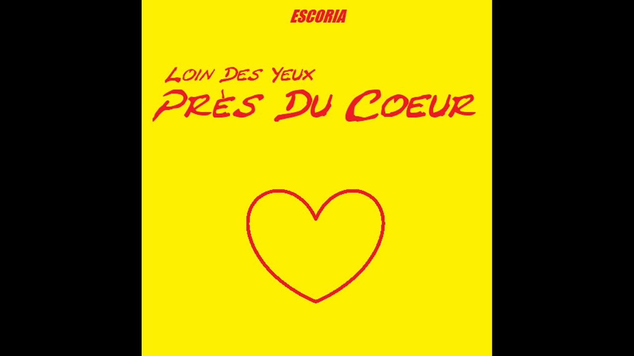 Loin Des Yeux Près Du Coeur Synonyme Loin Des Yeux, Près Du Coeur - Escoria - YouTube