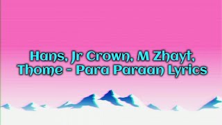 Hans, Jr Crown, M Zhayt, Thome - Para Paraan (Lyrics)