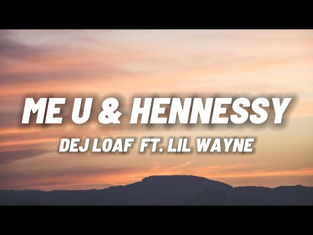 Dej Loaf ft. Lil Wayne - Me U & Hennessy (SLOWED)