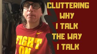 Cluttering Why I Talk The Way I Talk