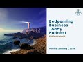 How Do You Honor God in Business? | Redeeming Business Today Podcast