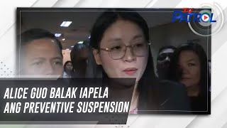 Alice Guo balak iapela ang preventive suspension | TV Patrol