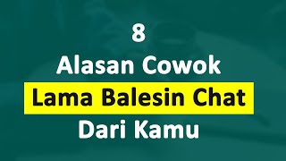 8 Alasan Kenapa Cowok Lama Balesin Chat Dari Kamu