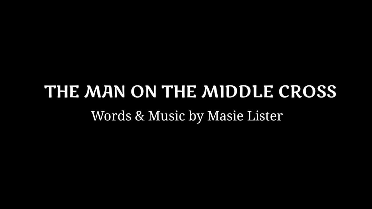 the-man-on-the-middle-cross-with-lyrics-chords-chordify