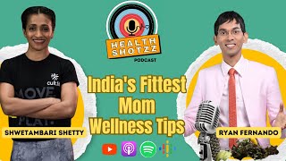 India's Fittest Mom: a message to all the women in India EP 1 Health Shotzz