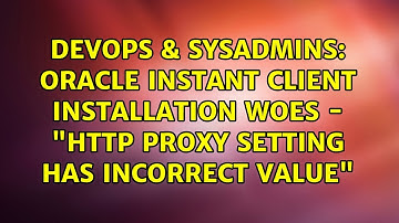Oracle Instant Client installation woes - "HTTP proxy setting has incorrect value"