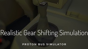 [PROTON BUS] A realistically simulated manual gearbox (G-85-6 / MB OF-1724L)