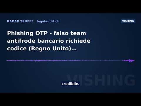 Phishing OTP — falso team antifrode bancario richiede codice (Regno Unito)