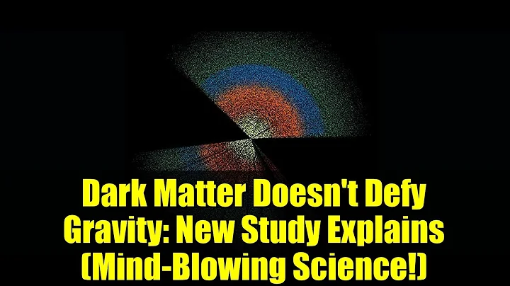 Dark Matter Doesn't Defy Gravity: New Study Explains (Mind-Blowing Science!)