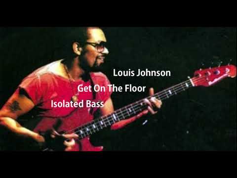 Louis Johnson Get On The Floor isolated bass