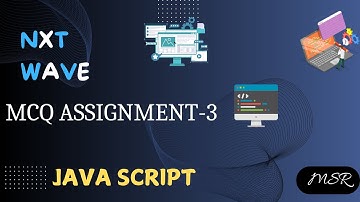 MCQ Assignment 3 | Introduction to JS & Variables | CCBP | NxtWave | JS  by  MSR Coding