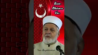 Tahi̇r Büyükkörükçü Hocaefendi̇. Bi̇zi̇m Allahimiz Var.