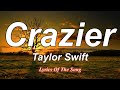 Taylor Swift Crazier Lyrics Taylor Swift Crazier Lyrics