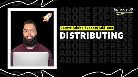 Sharing and Publishing Your Add-on | How to Create Add-ons in Adobe Express