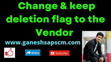 Change and keep deletion flag to the vendor in SAP- SAP End Users | SAP Finance | FICO | Supplier