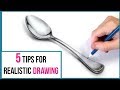 5 Tips for Drawing Realistically  |  Drawing Advice for Beginners
