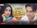 Cup Of Tea | Short Film | Official HD Video | DEW Originals