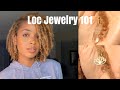 Loc Jewelry 101 | My Tips and Where to Buy