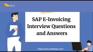 SAP E-Invoicing Interview Questions and Answers | Best SAP Training | Ambikeya