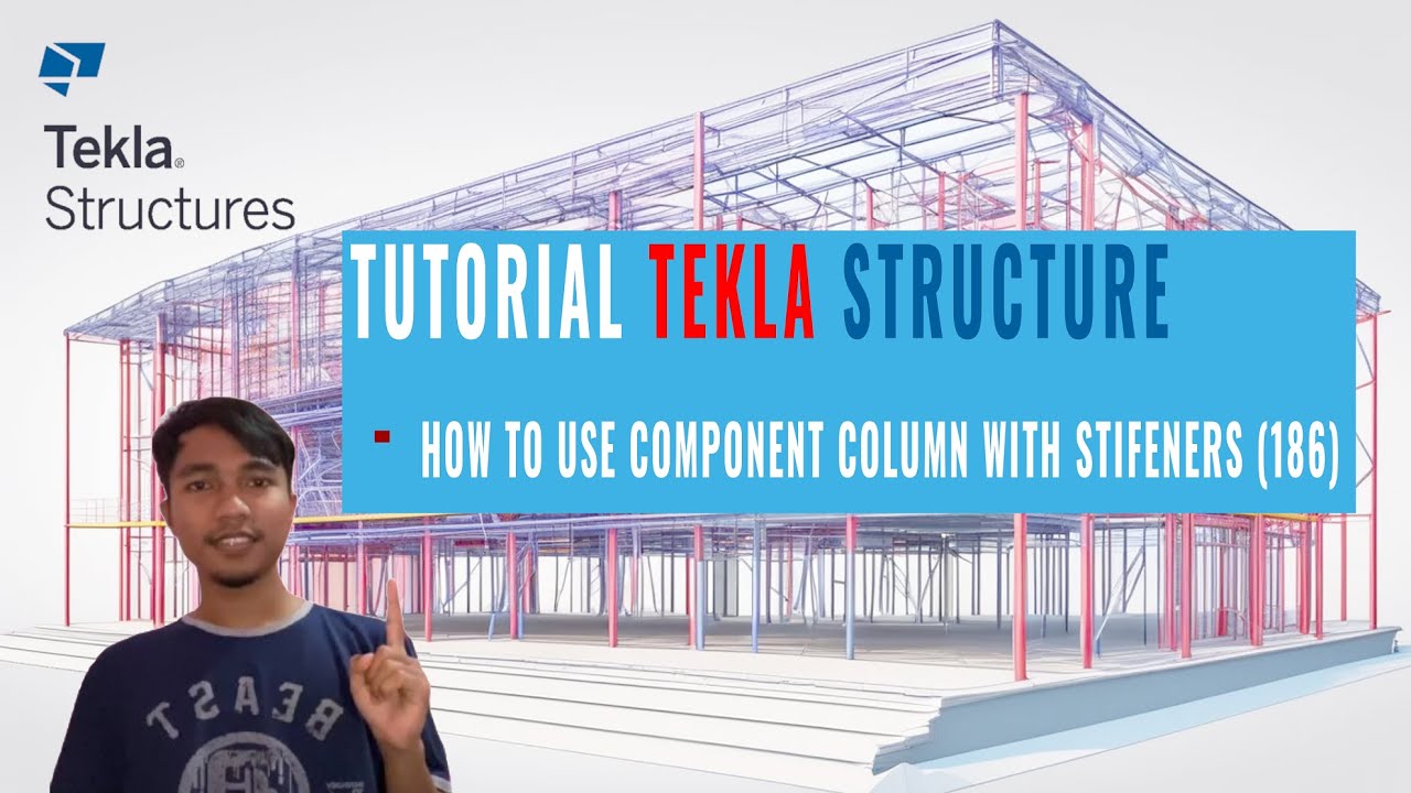 Tekla Structures 2021 - Component Column with Stiffeners (186) - YouTube