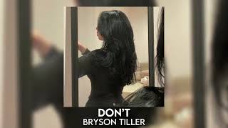 don’t - bryson tiller [sped up]