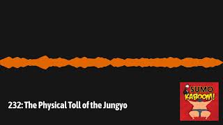 232: The Physical Toll of the Jungyo | Sumo Kaboom